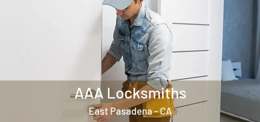  AAA Locksmiths East Pasadena - CA