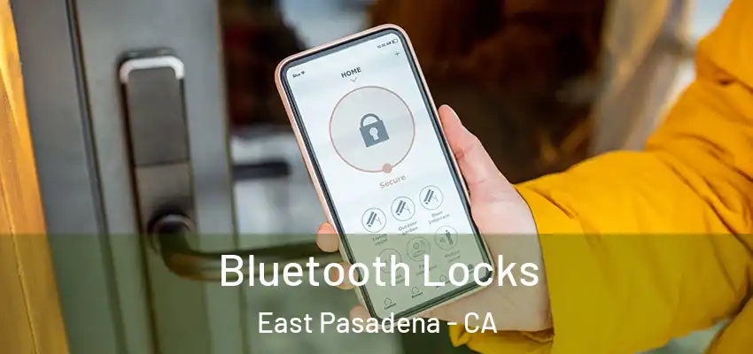  Bluetooth Locks East Pasadena - CA