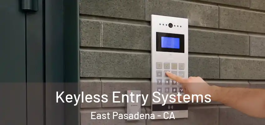  Keyless Entry Systems East Pasadena - CA