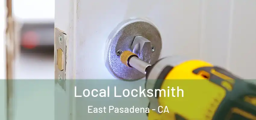  Local Locksmith East Pasadena - CA