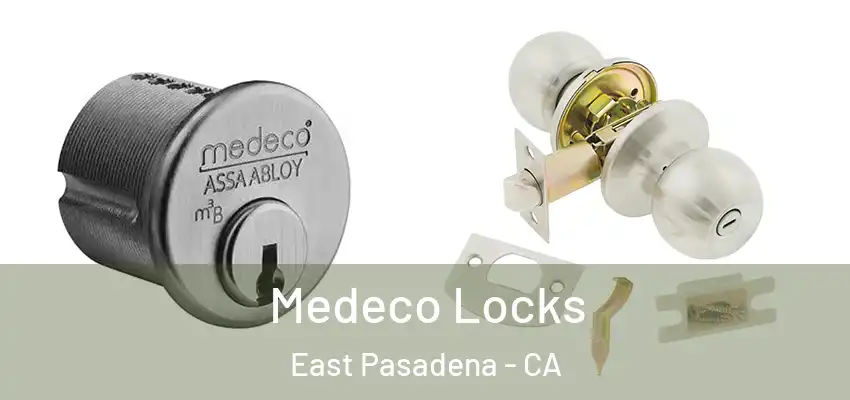  Medeco Locks East Pasadena - CA