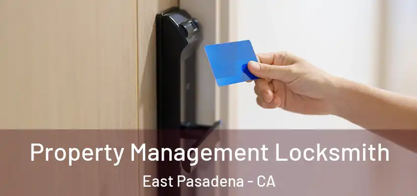  Property Management Locksmith East Pasadena - CA