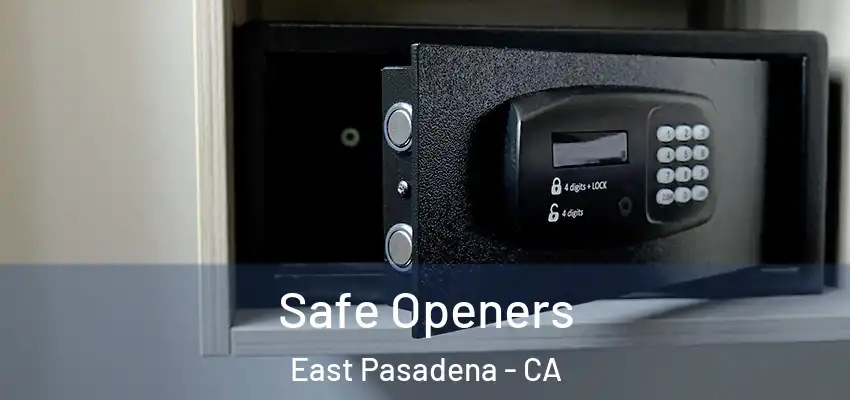  Safe Openers East Pasadena - CA