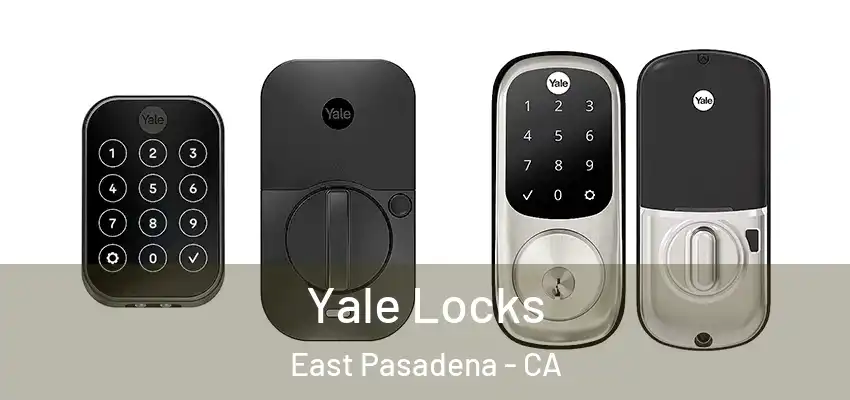 Yale Locks East Pasadena - CA